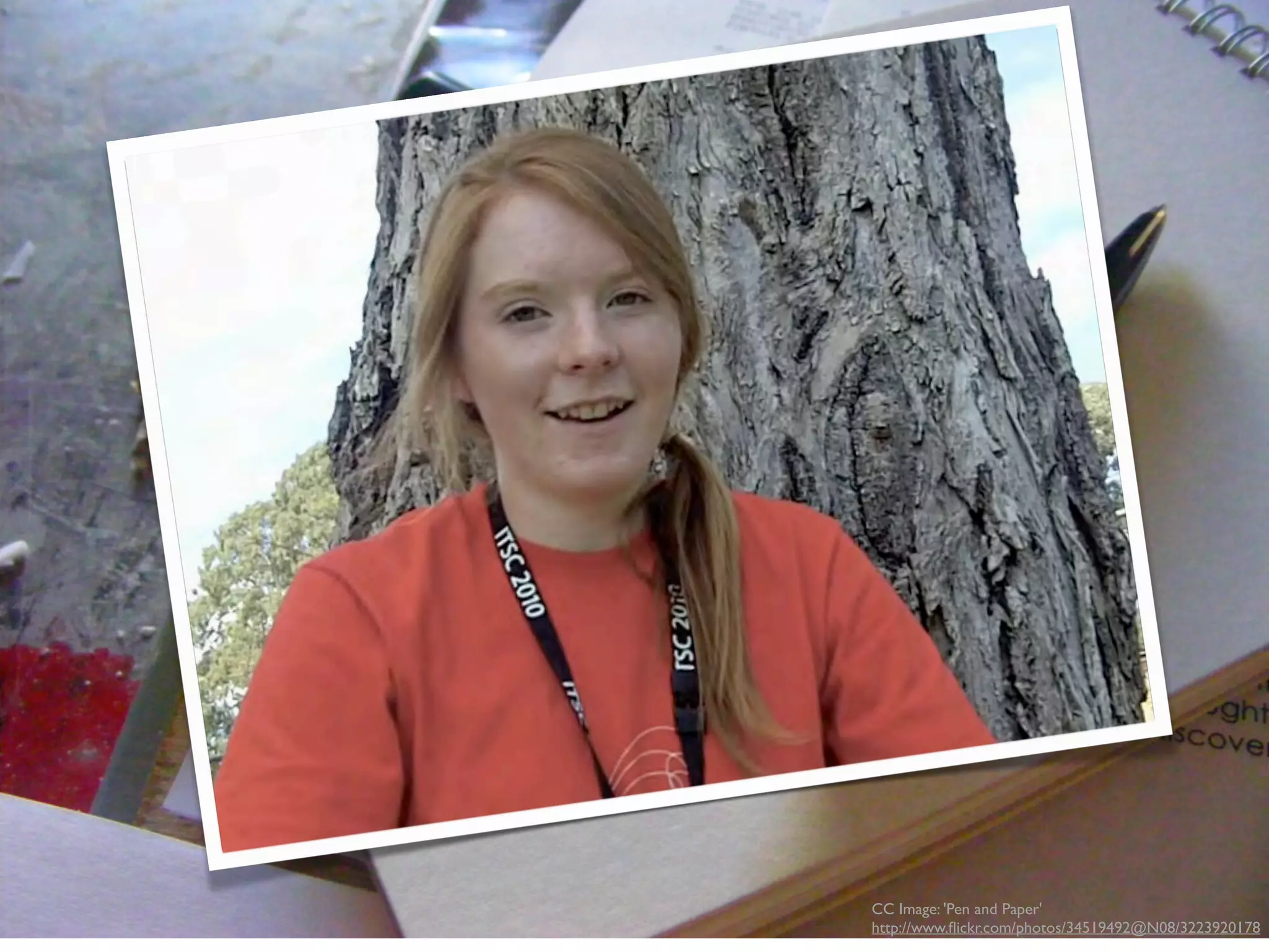 CC Image: 'Pen and Paper'
http://www.ﬂickr.com/photos/34519492@N08/3223920178
 