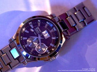 CC Image: 'Tick Tock'
http://www.ﬂickr.com/photos/33205618@N00/252592793
 