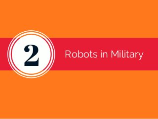 2 Robots in Military
 