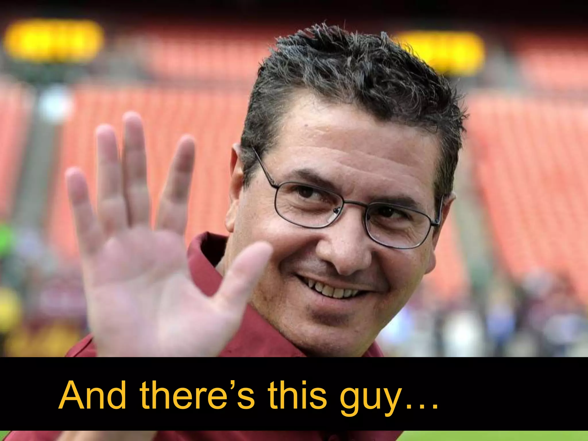 And there’s this guy…
 