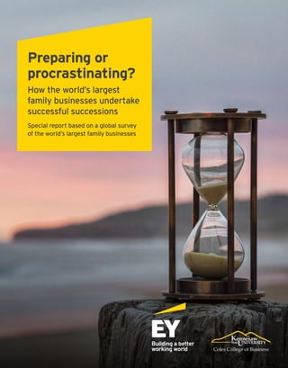 Preparing or
procrastinating?
How the world’s largest
family businesses undertake
successful successions
Special report based on a global survey
of the world’s largest family businesses
 