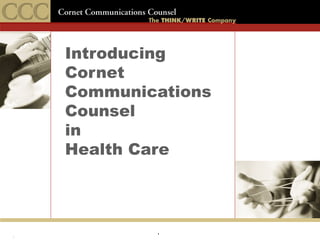 Introducing Cornet Communications Counsel in Health Care 
