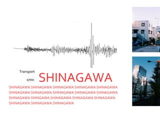 SHINAGAWA
Transport
1700:
SHINAGAWA SHINAGAWA SHINAGAWA SHINAGAWA SHINAGAWA
SHINAGAWA SHINAGAWA SHINAGAWA SHINAGAWA SHINAGAWA
SHINAGAWA SHINGAWA SHINAGAWA SHINAGAWA SHINAGAWA
SHINAGAWA SHINAGAWA SHINAGAWA
 
