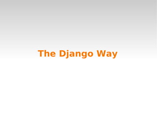 The Django Way
 