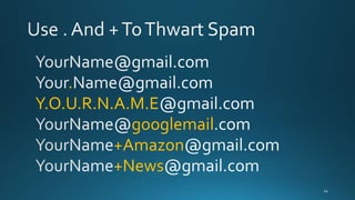 .
Y.O.U.R.N.A.M.E
googlemail
+Amazon
+News
 