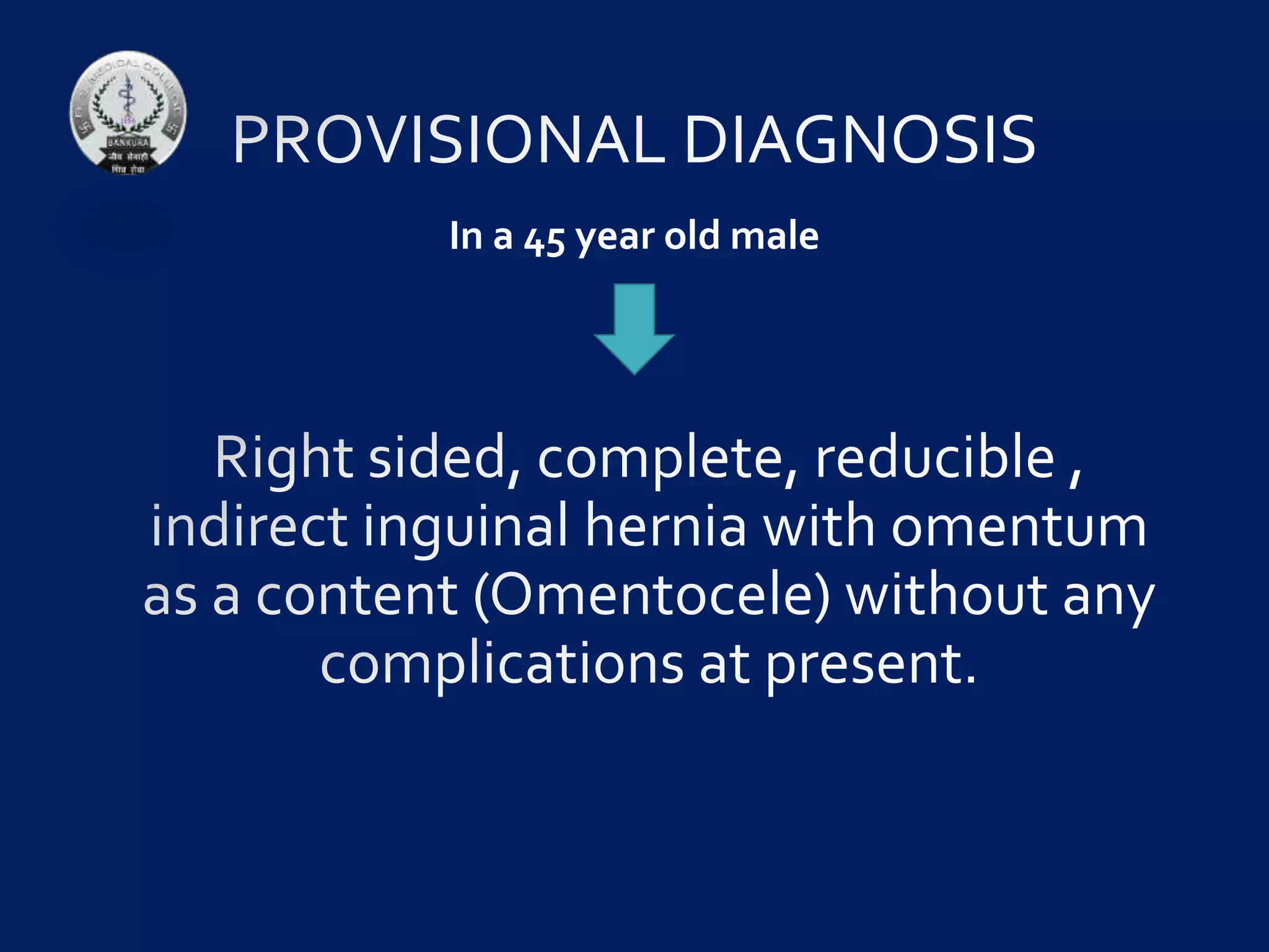 In a 45 year old male
 