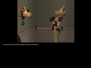 I just don’t want to know where she found the head. 