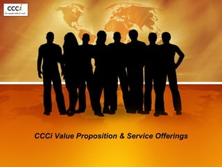 CCCi Value Proposition & Service Offerings 