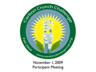 November 1, 2009
Participant Meeting
 