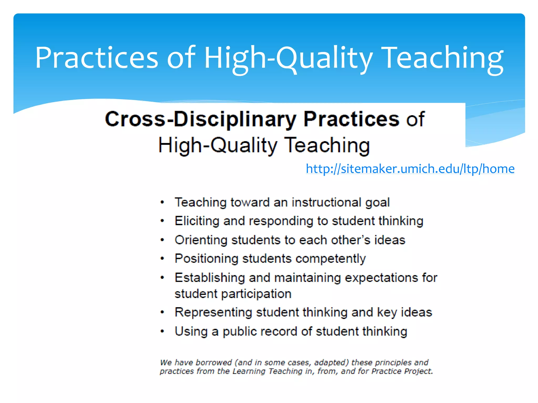 Practices of High-Quality Teaching
http://sitemaker.umich.edu/ltp/home
 