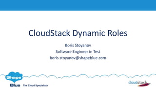 Dynamic roles in cloudstack | PPTX