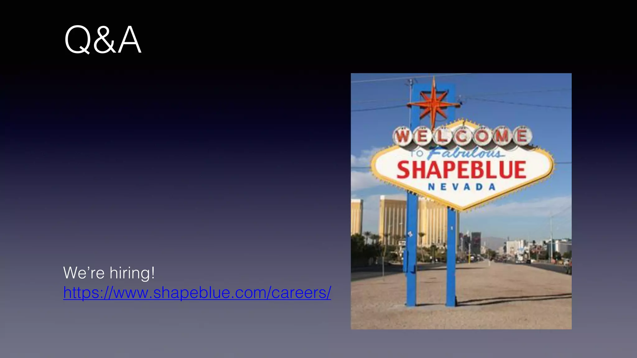 We’re hiring!
https://www.shapeblue.com/careers/
Q&A
 