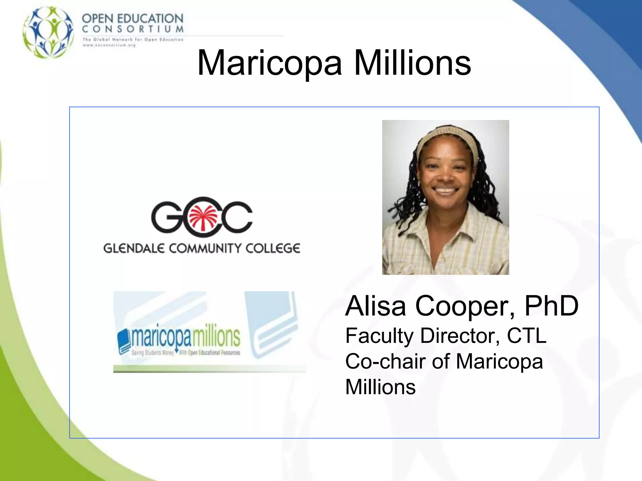 Maricopa Millions
Alisa Cooper, PhD
Faculty Director, CTL
Co-chair of Maricopa
Millions
 