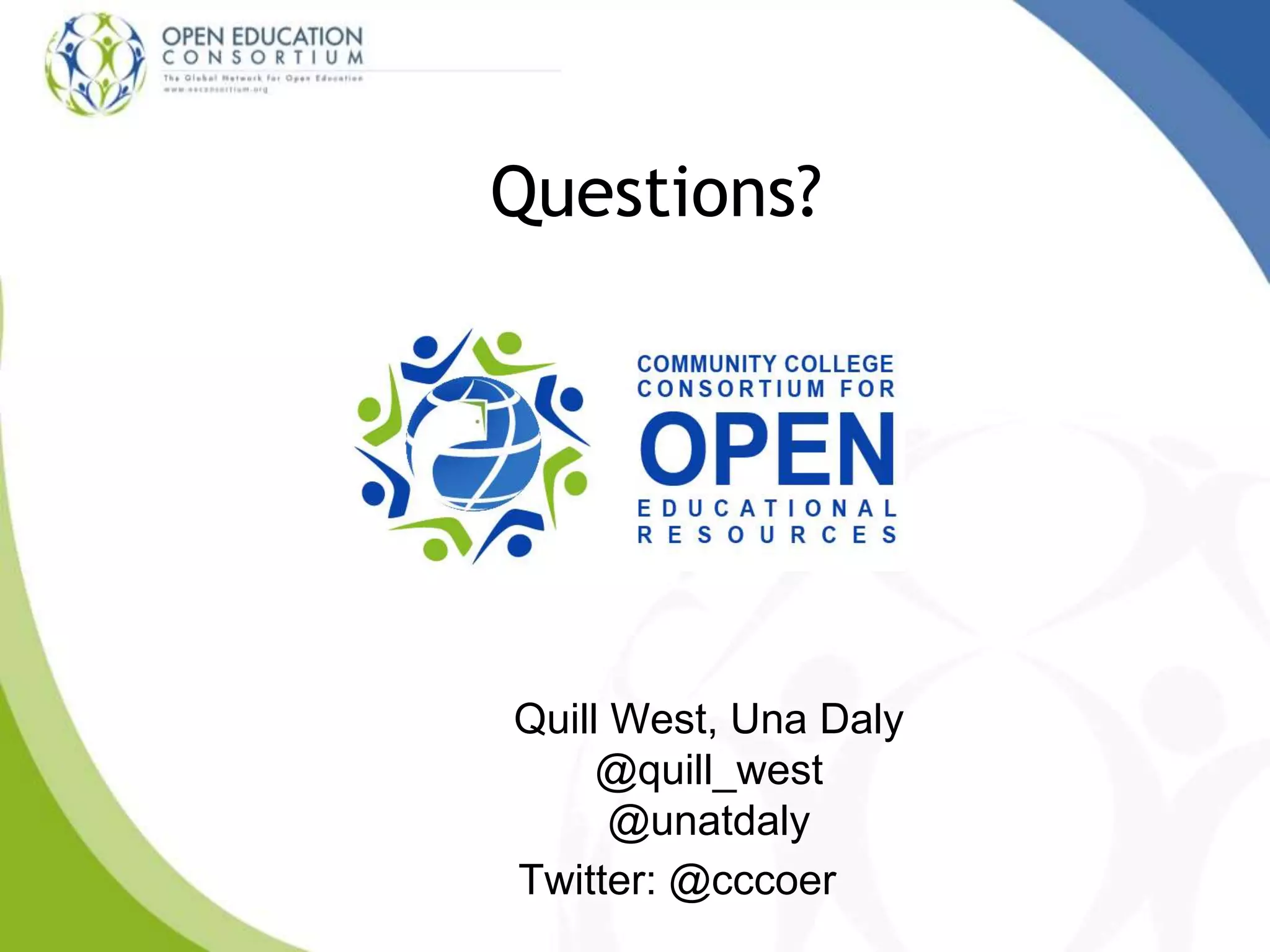 Questions?
Quill West, Una Daly
@quill_west
@unatdaly
Twitter: @cccoer
 