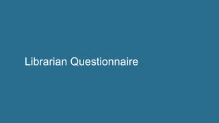 Librarian Questionnaire 
 