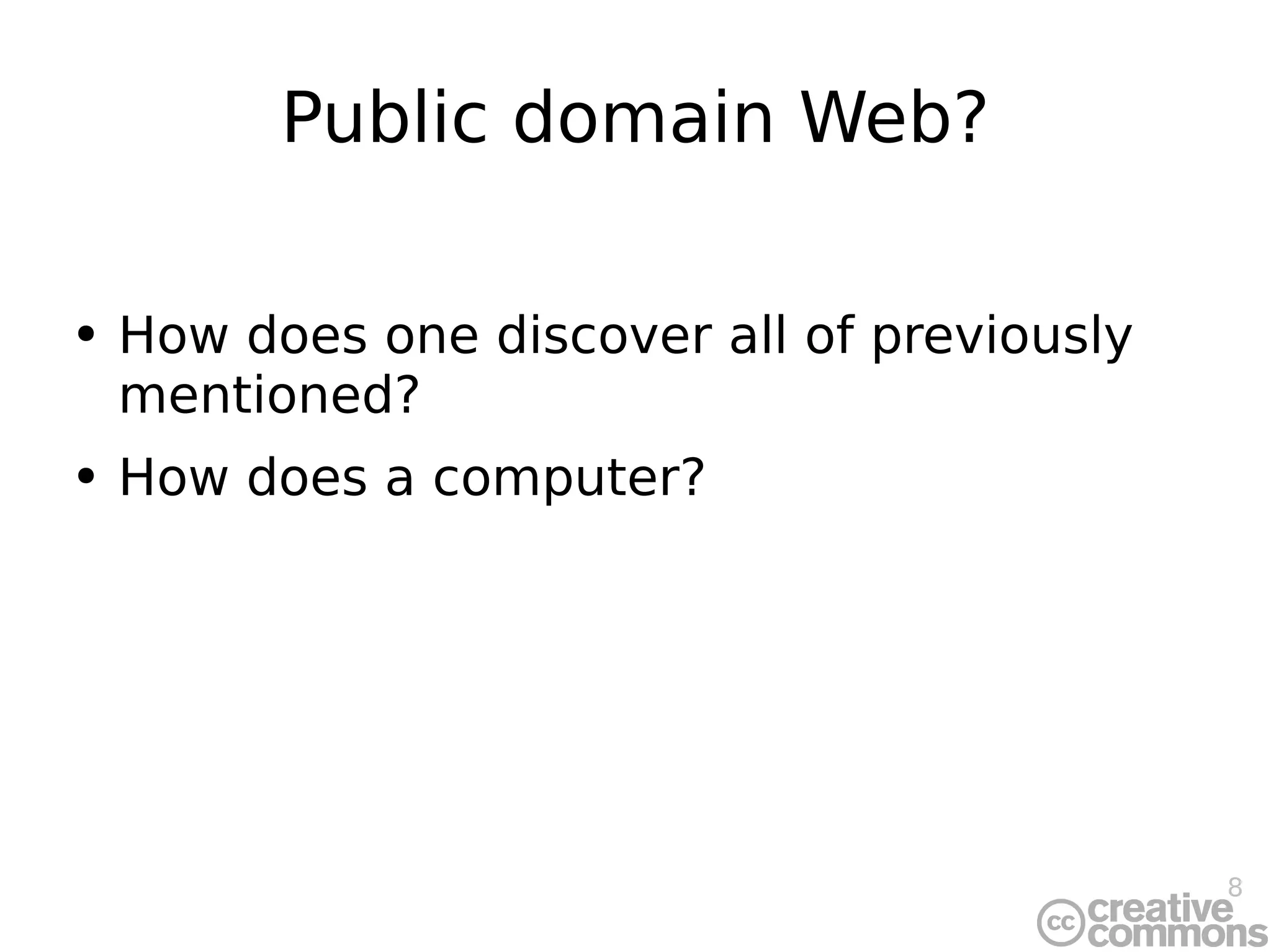 Public domain Web? How does one discover all of previously mentioned? How does a computer? 