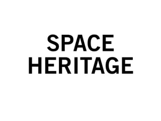 SPACE
HERITAGE
 