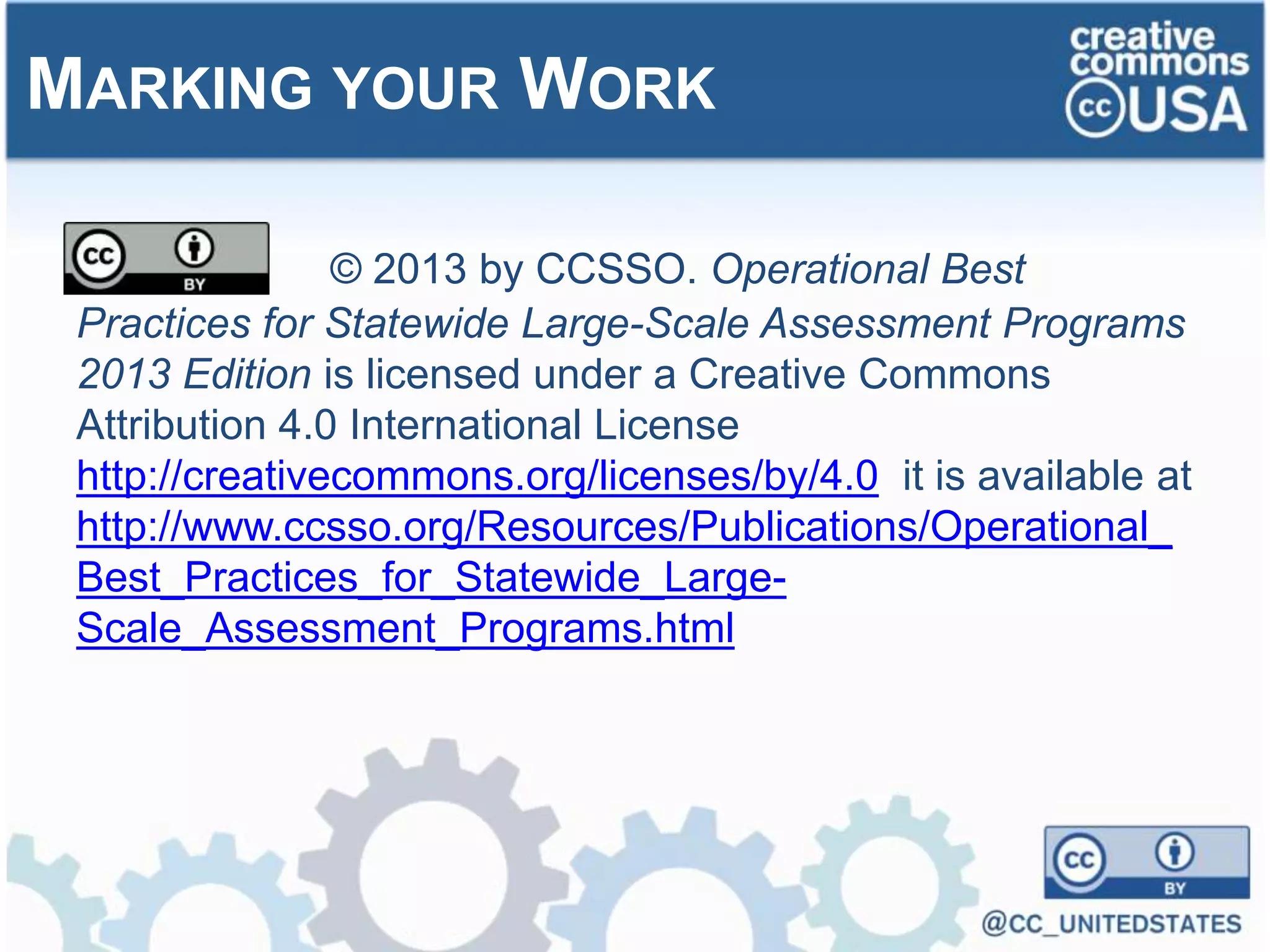 MARKING YOUR WORK
© 2013 by CCSSO. Operational Best
Practices for Statewide Large-Scale Assessment Programs
2013 Edition is licensed under a Creative Commons
Attribution 4.0 International License
http://creativecommons.org/licenses/by/4.0 it is available at
http://www.ccsso.org/Resources/Publications/Operational_
Best_Practices_for_Statewide_Large-
Scale_Assessment_Programs.html
 