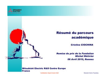 Résumé du parcours académique Cristina CIOCHINA Remise du prix de la Fondation Michel Métivier 06 Avril 2010, Rennes 