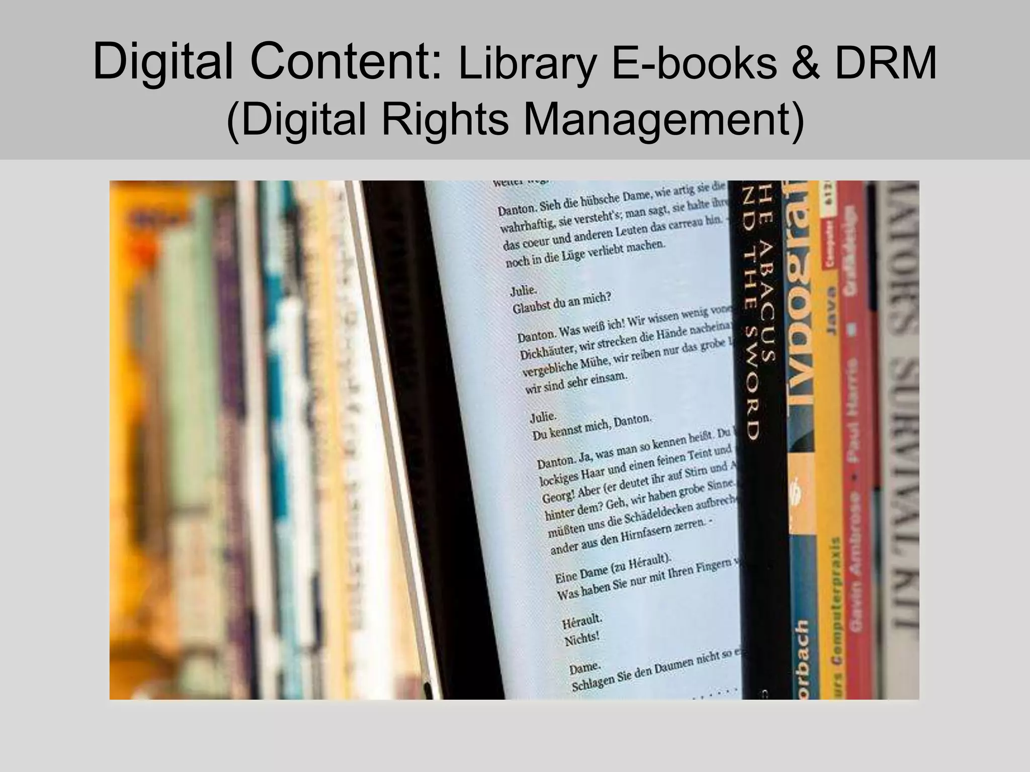 Digital Content: Library E-books & DRM
(Digital Rights Management)
 
