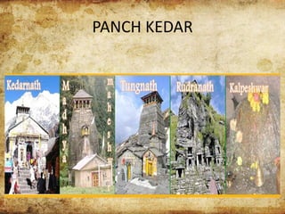 PANCH KEDAR
 