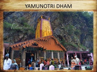 YAMUNOTRI DHAM
 