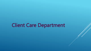 Client Care Department
 