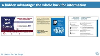 19 | Center for Civic Design
A hidden advantage: the whole back for information
 