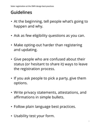 Voter registration at the DMV design best practices
Guidelines
3
• At the beginning, tell people what’s going to
happen an...