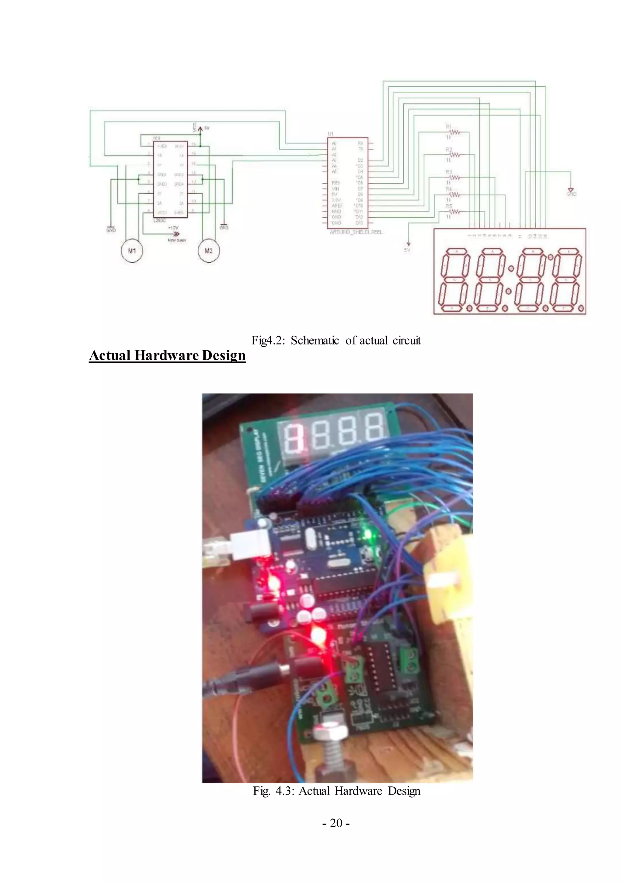 - 20 -
Fig4.2: Schematic of actual circuit
Actual Hardware Design
Fig. 4.3: Actual Hardware Design
 