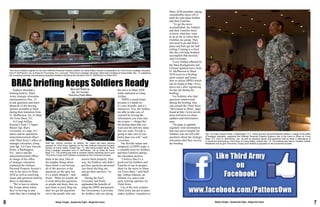 Soldiers attended a
briefing held by Third
Army strategic relocation
representatives Dec. 13
to ask questions and learn
about all of the moving
options available to them
during their transition from
Ft. McPherson, Ga. to Shaw
Air Force Base, S.C.
At Camp Arifjan,
Kuwait’s Zone 1 Chapel,
Master Sgt. Barry
Leveretter, a Longs, S.C.
native and an operations
noncommissioned officer
with Third Army’s office of
strategic relocation, along
with Sgt. 1st Class Vincent
Poole, a Washington,
D.C. native and the
noncommissioned officer
in charge of the office
of strategic relocation,
explained the Defense
Personal Property System’s
role in the move to Shaw
AFB as well as resolving
issues and questions held by
those in attendance.
“We’re here to inform
the Troops about where
they’re moving to and
what they have waiting for
them in the area. One of
the tougher things about
these briefs is not having
all of the answers to the
questions on the spot, but
it’s a small obstacle,” said
Poole. “What we usually do
is write down the questions
as people ask them, then we
post them to [our] blog site
after we get the questions
out to the people who can
answer them properly. That
way, the Soldiers who didn’t
get their questions answered
can check the blog site
and get their answers,” he
added.
During the brief,
Leveretter and Poole
applauded the benefits of
using the DPPS and praised
the convenience it provides
for Soldiers who are facing
the move to Shaw AFB
while stationed at Camp
Arifjan.
“DPPS is much better
because it’s hands on.
It’s user friendly, and it’s
interactive. You, the Soldier,
are able to take care of
yourself by keying the
information you want into
the system --- things like
the pickup dates that you
want and the delivery dates
that you want. No one is
going to take care of you
better than you will,” said
Leveretter.
The flexible nature and
simplicity of DPPS make it
a valuable asset for Soldiers
and their Families during
the relocation process.
“I believe that it’s a
good tool for Soldiers and
Families to use to prepare
them for the move to Shaw
Air Force Base,” said Staff
Sgt. Joshua Johnson, an
Atlanta, Ga. native and
early warning operator for
Third Army.
Use of the new systems
Third Army has put in place
makes Soldiers’ transition to
Staff Sgt. Joshua Johnson, an Atlanta, Ga. native and early warning
operator for Third Army, registers for the new Defense Personal Property
System at Camp Arifjan, Kuwait Dec. 13, after being briefed about Third
Army’s strategic relocation from Ft. McPherson, Ga. to Shaw Air Force
Base, S.C. The briefing was held to maintain Soldier readiness and to give
Third Army Troops and Families a jumpstart on the movement process.
Third Army Soldiers register for the new Defense Personal Property System at Camp Arifjan, Kuwait in preparation for Third Army’s strategic relocation
from Ft. McPherson, Ga. to Shaw Air Force Base, S.C. next year. Third Army’s strategic relocation office held a briefing at Camp Arifjan Dec. 13, explaining
the movement process and answering questions Soldiers had about the transition from Ft. McPherson to Shaw AFB.
BRAC briefing keeps Soldiers ReadyStory and Photos by
Spc. Eric Guzman
Third Army Public Affairs
Shaw AFB smoother, taking
considerable stress off of
both the individual Soldier
and their Families.
“To get the move
accomplished, the Soldiers
and their Families need
to know what they want
to do as far as where their
Families are going. They
just need to go and find a
place and then get the ball
rolling. Coming to a brief
like this will help Soldiers
accomplish that mission,”
said Leveretter.
Every Soldier affected by
the Base Realignment and
Closure-sparked move from
Ft. McPherson to Shaw
AFB receives a briefing
upon request and learns
how to utilize DPPS (which
can be found at http://www.
move.mil,) after registering
for the site during the
briefing.
For Soldiers who find
questions unanswered
during the briefing, they
can consult the Third Army
“Movement to Shaw” page,
found at http://www.arcent.
army.mil/move-to-shaw/
updates-and-information.
aspx.
The page is updated
regularly with information
that may prove helpful for
Soldiers who are left with
questions about the strategic
relocation after they receive
the briefing.
Sgt. 1st Class Vincent Poole, a Washington, D.C. native and the noncommissioned officer in charge of the office
of strategic relocation, explained the Defense Personal Property System’s role in the move to Shaw Air Force
Base, S.C. from Ft. McPherson, Ga., as well as resolving issues and questions held by those in attendance of
a movement brief held by Third Army at Camp Arifjan, Kuwait Dec. 13. The briefing was held to maintain Soldier
Readiness and to give Third Army Troops and Families a jumpstart on the movement process.
7Ready Tonight....Sustain the Fight....Shape the Future6 Ready Tonight....Sustain the Fight....Shape the Future
 