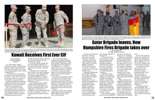 Florida’s largest National
Guard Unit is coming
home after a year-long
deployment to Kuwait.
Soldiers with the 53rd
Infantry Brigade Combat
Team, known as the Gator
Brigade, marked the
official end of their tour
in a transfer of authority
ceremony, Dec. 15, at Camp
Arifjan, Kuwait.
During their deployment,
the 53rd IBCT ensured
the safe flow of personnel
and equipment throughout
Kuwait and Iraq.
Additionally, the Gator
Brigade managed operations
at five camps spread
throughout the country.
Soldiers in different
battalions performed a
variety of duties such
as escorting logistics
convoys, securing deep-
water sea ports, training
with the Kuwaiti Army
and screening personnel at
check-points.
“These were not easy
tasks or missions. It took
dedicated professionals,
thousands of hours of
planning, preparation
and supervision to make
it all work,” said Maj.
Gen. Kenneth S. Dowd,
Commanding General,
1st Theater Sustainment
Command.
In his address at the
ceremony, Col. Richard J.
Gallant, commander of the
53rd IBCT, encouraged
Soldiers to take pride in
the historic nature of their
deployment. “During this
largest deployment of
Florida National Guard
Soldiers since World War
II, you have set a standard
of excellence for all to
emulate,” he said.
“I am extremely proud of
what we have accomplished
here, and you need to be
proud also,” he continued.
Gallant also commended
Soldiers for going beyond
the requirements of their
missions. “Each and every
day, each and every one of
you would ask ‘what can I
do to improve?’ Whether it
was a facility improvement,
or a process improvement,
or a Soldier care or
customer service issue,
we maintained a positive,
can-do spirit that is the hall-
mark of the Florida National
Guard.”
Soldiers with the New
Hampshire National Guard
197th Fires Brigade have
assumed responsibility for
the missions in Kuwait in
support of Operation New
Dawn. Commanded by Col.
Peter L. Corey, the 197th
Fires Brigade is made up
of more than 2,000 citizen
Soldiers from five different
states.
As part of the transition
process, the 53rd IBCT has
spent weeks training side-
by-side with the 197th Fires
Bde. to prepare the “Live
Free or Die” brigade to take
on the missions in Kuwait.
“Your ability to sustain
your missions while
transitioning forces is
the sign of a mature,
experienced Army,” said
Maj. Gen. Dowd. “A
successful transfer of
authority is dependent upon
the skills and professional
motivation of those
involved. This transfer of
authority has gone like
clockwork.”
In his parting words to
the Gator Brigade, Maj.
Gen. Dowd said, “We wish
you a safe journey and a
speedy integration back to
your civilian lives and loved
ones.”
Col. Flem Walker, brigade
commander with the 1st Sustainment
Brigade, called the grand opening of
the central issue facility, CIF, a long
time coming during the ribbon cutting
ceremony Dec. 17.
“The bottom line is we received
the mission in June, opened the doors
December 1st and in the 15 days the
CIF has been open, we’ve serviced
952 Soldiers,” remarked Walker.
Walker thanked the many Soldiers,
Department of Defense civilians and
contractors for their quick reaction
after the mission was received.
Maj. Gen. Kenneth D. Dowd,
Commanding General ,1st Theater
Sustainment Command, Walker and
other distinguished guests cut the
official ribbon. After the ceremony,
distinguished guests and other
attendees toured the facility, admiring
the organized clothing racks and
spacious environment.
The facility already contains 922
out of the required 1049 items on
line and the missing items have been
ordered and are enroute, explained
Walker.
Acquiring a CIF in Kuwait has
been a hot issue for years, beginning
back in 2007. “The 469th Combat
Sustainment Support Battalion
accepted the challenge,” remarked
Walker with pride “and they have
made the CIF footprint here at Camp
Buehring a reality.”
In the opening remarks, Walker
explained that the Buehring CIF
mission is to provide support to all
Central Command elements, minus
Afghanistan. The facility will
exchange or replace uniforms through
the wear or tear policy as well as
exchange uniforms that are incorrect
sizes.
Sgt. 1st Class Kristopher
Tajchman, the support operations
noncommissioned officer in charge
with the 469th CSSB expressed his
full support of the CIF addition to
Camp Buehring. “It’s what this
theater needs to carry on operations
in both Kuwait and Iraq. I think the
CIF facility is a great investment
because we’re providing what every
Soldier needs in order to perform
their mission.”
One of the many hopeful outcomes
of the facility is that Soldiers will
now collect their mission essential
equipment upon arrival in Kuwait, as
opposed to being issued the gear back
in the states. Essentially, this will
prevent both Soldiers and units from
transporting the gear from the states
to Kuwait.
During the close of the ceremony,
Walker again thanked the ambitious
469th Soldiers for their selfless
service and motivation.
Kuwait Receives First Ever CIF
Story and Photos by
Sgt. Debra Richardson
Third Army
Maj. Gen. Kenneth D. Dowd (center), Commanding General of the 1st Theater Sustainment Command, with Col. Flem Walker (right), brigade commander,
1st Sustainment Brigade, along with other distinguished guests, participated in the ribbon cutting ceremony of the first ever central issue facility in Kuwait
during the ribbon cutting ceremony at Camp Buehring, Kuwait Dec. 17.
Gator Brigade leaves, New
Hampshire Fires Brigade takes overStory by Natalie Cole
1st Theater Sustainment Command
Photo by Sgt. Brian Gordon
Col. Richard Gallant, and Command Sgt. Maj. Stephen Corrow, both leaders with Florida National Guard 53rd Infantry Brigade Combat Team, furl the
53rd’s unit colors during a Transfer of Authority Ceremony at Camp Arifjan, Kuwait, Dec. 15. Soldiers with the New Hampshire National Guard 197th Fires
Brigade have now assumed responsibility for convoy security and camp operations in Kuwait.
15Ready Tonight....Sustain the Fight....Shape the Future14 Ready Tonight....Sustain the Fight....Shape the Future
 