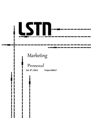Marketing
Proposal
Oct. 8th
, 2014 Project #0617
 