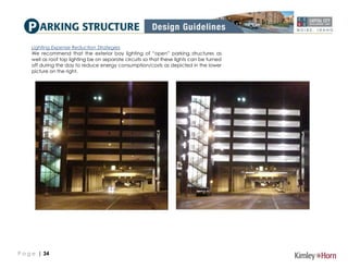 P a g e | 34
Lighting Expense Reduction Strategies
We recommend that the exterior bay lighting of “open” parking structure...
