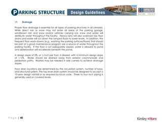 P a g e | 40
19. Drainage
Proper floor drainage is essential for all types of parking structures in all climates.
While di...