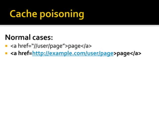 Normal cases:
 <a href=“//user/page”>page</a>
 <a href=http://example.com/user/page>page</a>
 