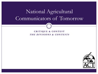 Critique & Contest The Divisions & Contests National Agricultural Communicators of Tomorrow 