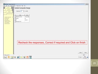 Recheck the responses, Correct if required and Click on finish
20
 