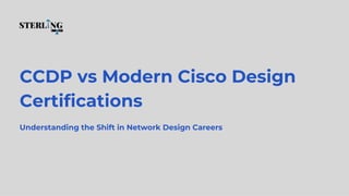 CCDP Certification vs Modern Cisco Design Certifications | PDF