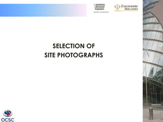 SELECTION OF
SITE PHOTOGRAPHS
 