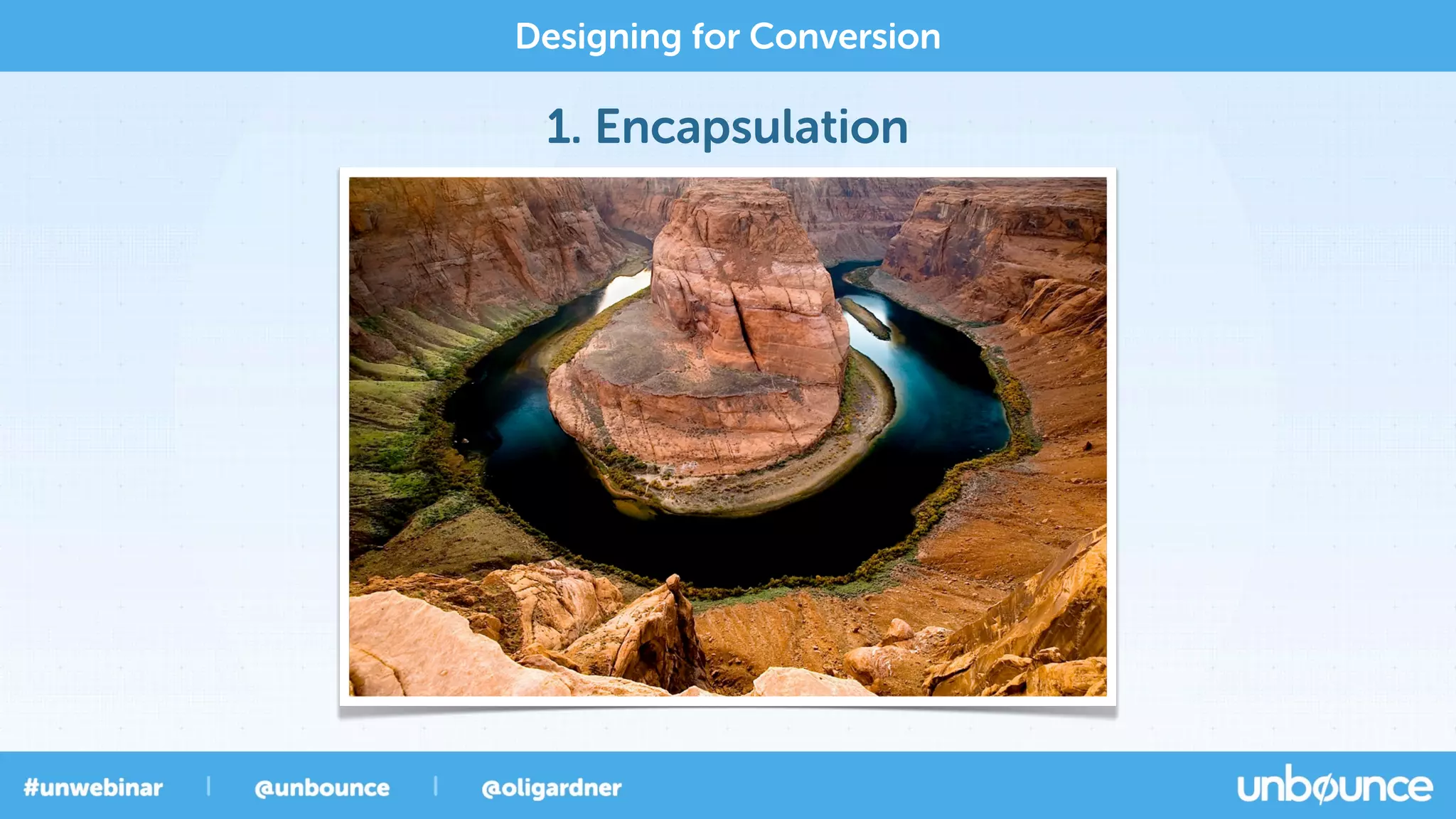 1. Encapsulation
Designing for Conversion
 