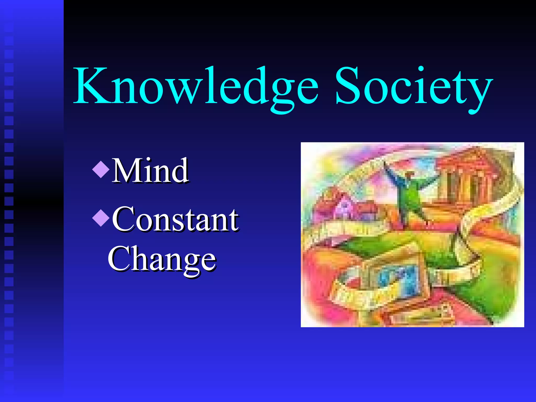 Knowledge Society Mind Constant Change 