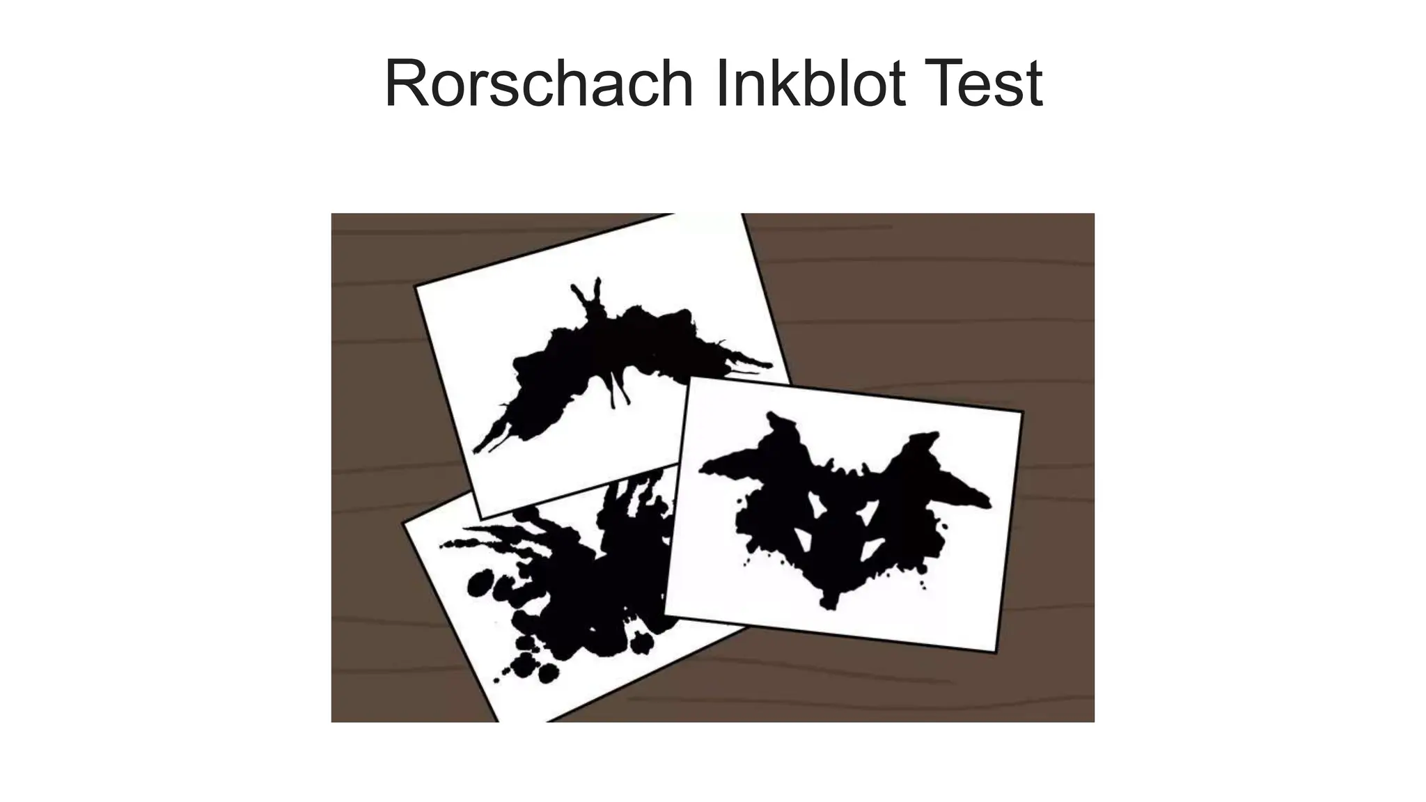 Rorschach Inkblot Test
 