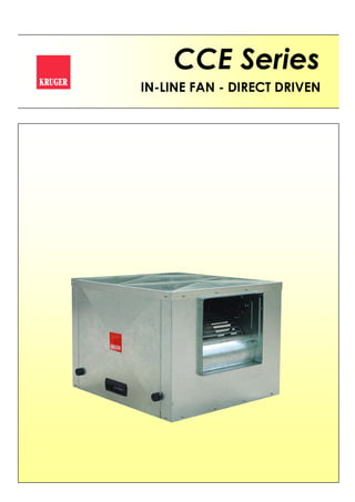 IN-LINE FAN - DIRECT DRIVEN
CCE Series
 