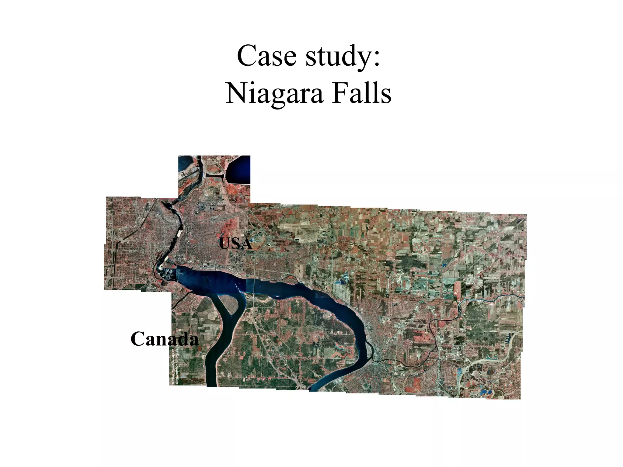 USA
Canada
Case study:
Niagara Falls
 