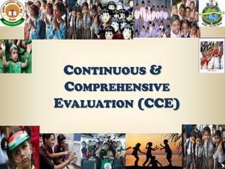 CONTINUOUS &
 COMPREHENSIVE
EVALUATION (CCE)
 