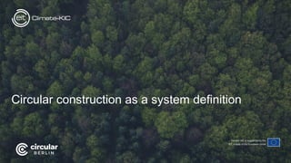 Circular construction as a system definition
 