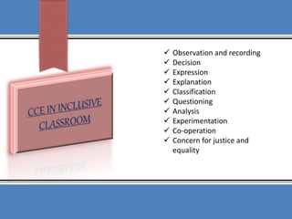  Observation and recording
 Decision
 Expression
 Explanation
 Classification
 Questioning
 Analysis
 Experimentation
 Co-operation
 Concern for justice and
equality
 