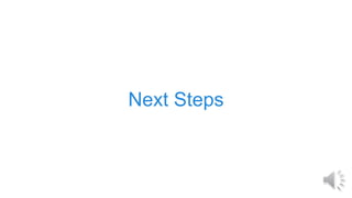 Next Steps
 