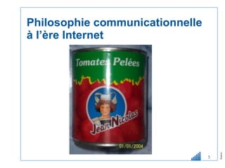 Philosophie communicationnelle à l’ère Internet Source :  